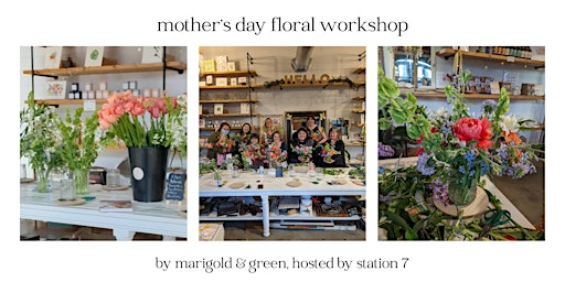 Immagine principale di Celebrate Mother's Day with Marigold & Green and Station 7 