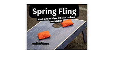 Hauptbild für Spring Fling - Adult Singles Mixer @ Regina's Sask. Cornhole Association