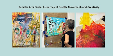 Somatic + Arts Circle: A Journey of Breath, Movement, and Creativity