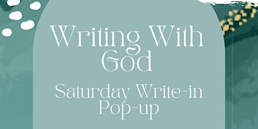 Writing With God: Saturday Write-in Pop-up primary image