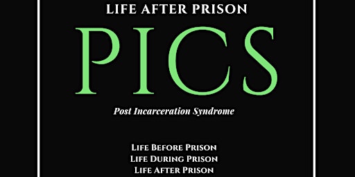 Imagem principal do evento PICS - Life Before, During & After Prison