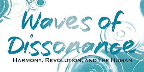 Waves of Dissonance: Harmony, Revolution, and the Human
