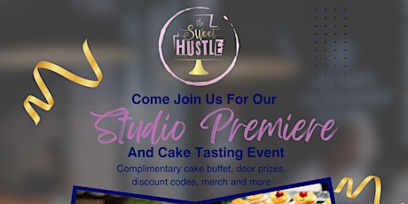 Studio Premiere and Cake Tasting