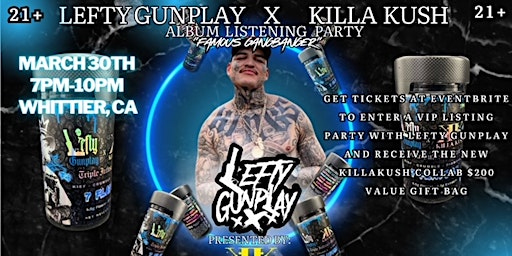 LEFTY GUNPLAY FAMOUS GANGBANGER VIP ALBUM LISTENING PARTY X KILLA KUSH primary image