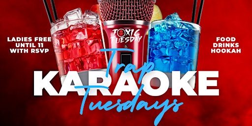 Primaire afbeelding van TRAP KARAOKE TUESDAY AT SOCIETY Ladies Free Till 11 With RSVP