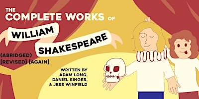 Image principale de THEATER | The Complete Works of William Shakespeare (Abridged)(Revised)