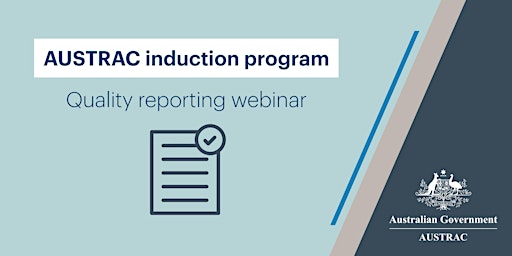 Imagem principal do evento AUSTRAC Induction - Quality Reporting webinar