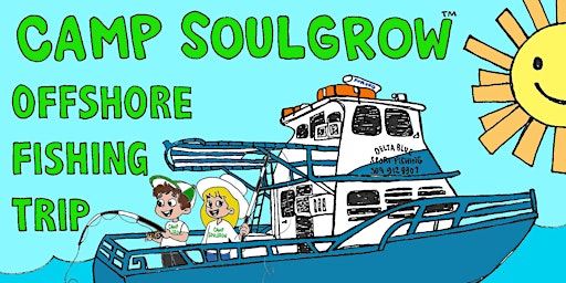 Imagem principal do evento Camp SoulGrow Day Trip Offshore Fishing