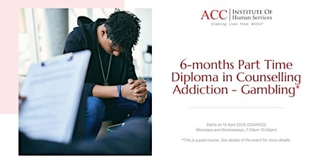 6 months Diploma in Counselling Addiction-Gambling *FEE REQUIRED*