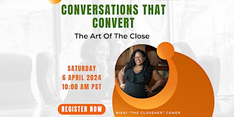 Conversations That Convert Workshops Series: The Art of the Close