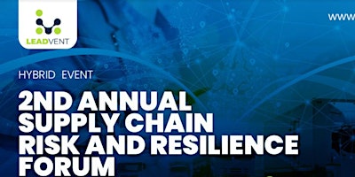 2nd Annual Supply Chain Risk and Resilience Forum primary image
