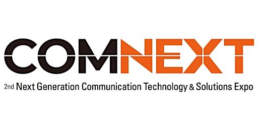 Imagem principal de COMNEXT -Next Generation Communication Technology & Solutions Expo