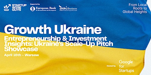 Immagine principale di Entrepreneurship & Investment Insights: Ukraine's Scale-Up Pitch Showcase 