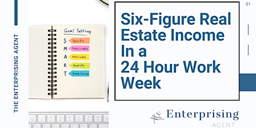 Imagen principal de 6-Figure Real Estate Income with a 24 Hour Work Week