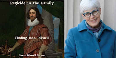Imagem principal do evento Regicide in the Family: Finding John Dixwell. A talk by Sarah Dixwell Brown