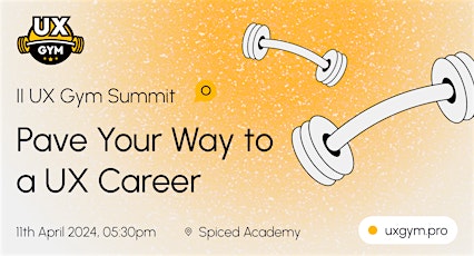 II UX Gym Summit: Pave Your Way to a UX Career