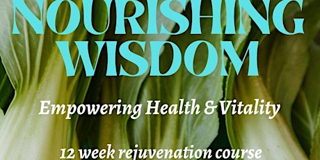 Nourishing Wisdom: 12 Week Rejuvenation Journey primary image