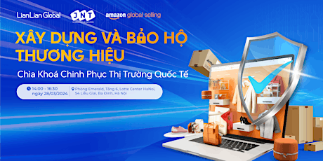 Xây Dựng Và Bảo Hộ Thương Hiệu: Chìa Khoá Chinh Phục Thị Trường Quốc Tế