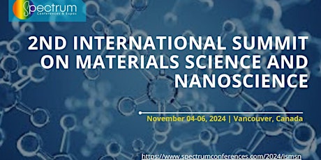 2nd International Summit on Materials Science and Nanoscience (ISMSN2024)