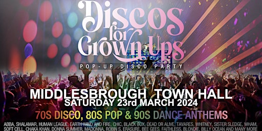 Imagem principal de Discos for Grown ups pop-up 70s 80s 90s disco party MIDDLESBROUGH TOWN HALL