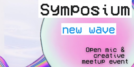 Imagen principal de Symposium: An open mic platform for creative material, a place to connect.