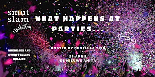 Immagine principale di Smut Slam Amsterdam - What happens at parties... (28 April) 