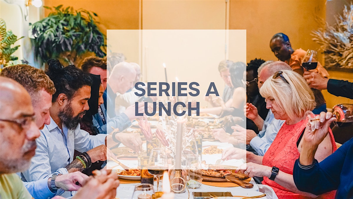 Select Lunch for Tech Startup Founders , Angel & VC Investors