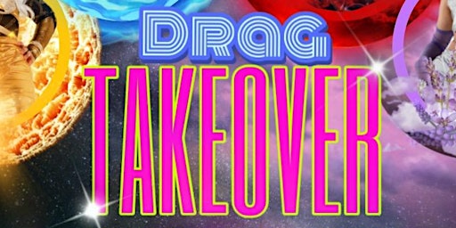 Imagem principal do evento Drag Takeover: Drag and Dance
