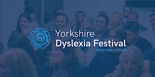 Imagem principal do evento Yorkshire Dyslexia Festival