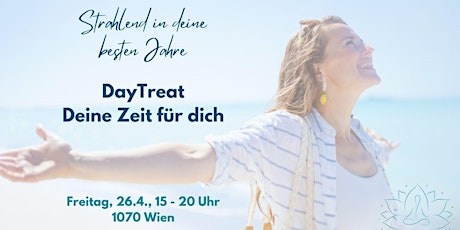 DayTreat - Dein Tag für dich. Strahlend in deine besten Jahre!