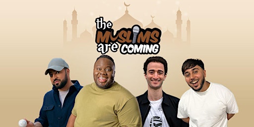 Imagem principal do evento The Muslims Are Coming : Slough