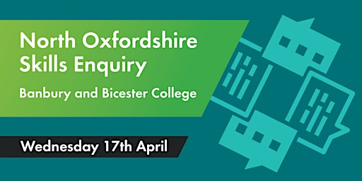North Oxfordshire Skills Enquiry primary image