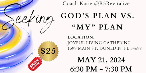 Imagem principal do evento Workshop: Seeking ~ God's plan vs. "My" Plan. How do I know?