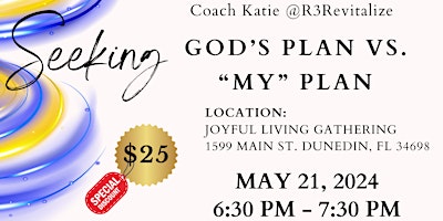 Imagem principal de Workshop: Seeking ~ God's plan vs. "My" Plan. How do I know?