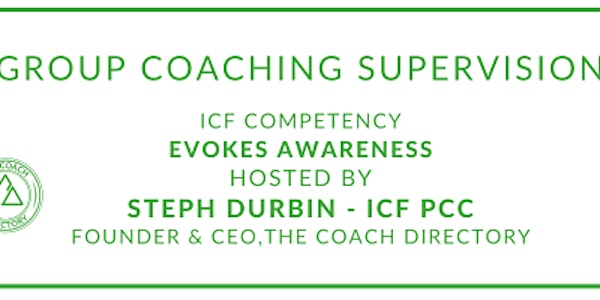 Group Coaching Supervision - Evokes Awareness - ICF Competency 7
