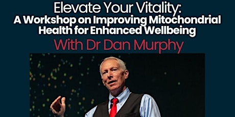 Uncover the Secrets to Optimal Mitochondrial Health with Dr Dan Murphy