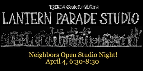 Lantern Parade Open Studio for our Neighbors!