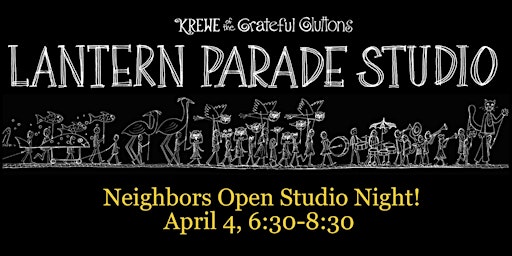 Primaire afbeelding van Lantern Parade Open Studio for our Neighbors!