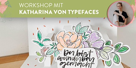 Workshop: Handlettering 3D-Karten mit Katharina von Typefaces