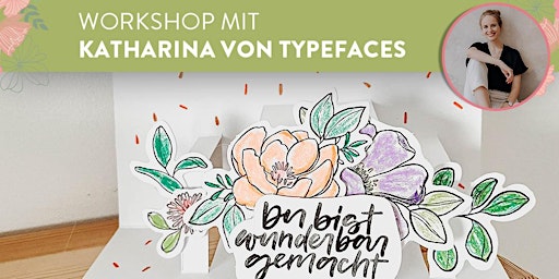 Hauptbild für Workshop: Handlettering 3D-Karten mit Katharina von Typefaces