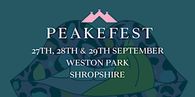 Primaire afbeelding van PEAKEFEST The Unmissable Business Festival at Weston Park