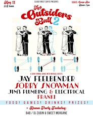 THE OUTSIDERS BALL 2 w/Jay Feelbender+Sorry Snowman+Jims P&E+FRANKI+DJs