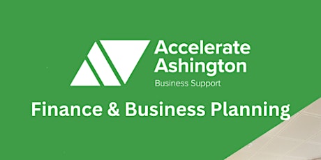 Accelerate Ashington: Finance & Business Planning Workshop