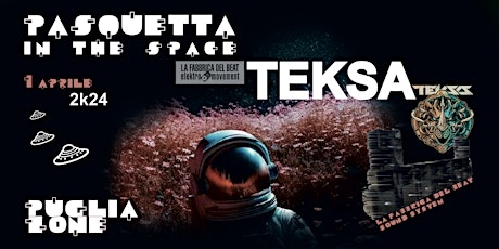 pasquetta in THE SPACE - inivites TEKSA