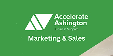 Accelerate Ashington: Marketing & Sales Workshop