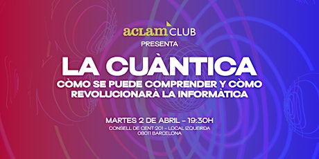 La Cuántica. Cómo se puede comprender y como revolucionará la informática