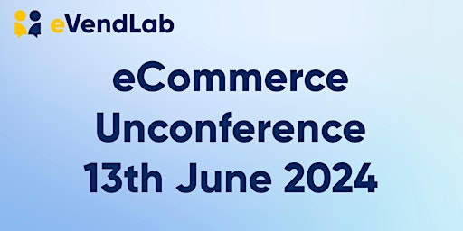 Primaire afbeelding van eVendlab - UK's 1st eCommerce Unconference