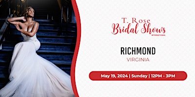 T Rose International Bridal Show Richmond 2024 primary image
