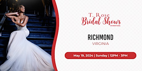 Image principale de T Rose International Bridal Show Richmond 2024