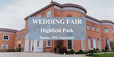 Immagine principale di Highfield Park Wedding Fair 